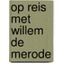 Op reis met willem de merode