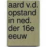 Aard v.d. opstand in ned. der 16e eeuw door Nauta