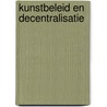 Kunstbeleid en decentralisatie door Onbekend