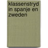 Klassenstryd in spanje en zweden door Roland Holst