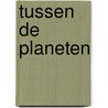 Tussen de planeten door Robert Heinlein