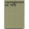 Vaarreglement ed. 1976 door Onbekend