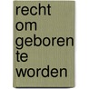 Recht om geboren te worden door Smits
