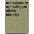 Onthutsende onthullingen olivier blunder