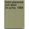 Foeto-placental unit abstr. int.symp. 1968 door Onbekend