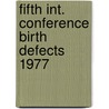 Fifth int. conference birth defects 1977 by Unknown