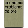 Economic problems galore door Onbekend