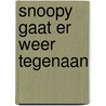 Snoopy gaat er weer tegenaan door Schulz
