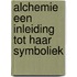 Alchemie een inleiding tot haar symboliek