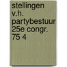 Stellingen v.h. partybestuur 25e congr. 75 4 by Unknown