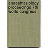 Anaeshtesiology proceedings 7th world congress door Onbekend
