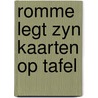 Romme legt zyn kaarten op tafel by Jan Groot