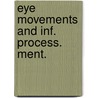 Eye movements and inf. process. ment. door Marelle Boersma