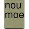 Nou moe by Hazelhoff