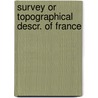 Survey or topographical descr. of france door T.S. Eliot