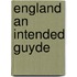 England an intended guyde