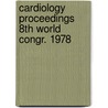 Cardiology proceedings 8th world congr. 1978 door Onbekend