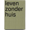 Leven zonder huis door Jacques Hartog