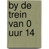 By de trein van 0 uur 14 by Verduyn