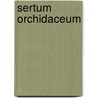 Sertum orchidaceum door Lindley
