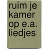 Ruim je kamer op e.a. liedjes door Karel Eykman