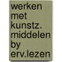Werken met kunstz. middelen by erv.lezen