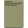 Combined antiandrogen-estrogen therapy dermath by Unknown
