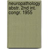 Neuropathology abstr. 2nd int. congr. 1955 by Unknown