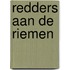 Redders aan de riemen