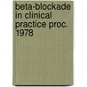 Beta-blockade in clinical practice proc. 1978 door Onbekend