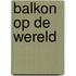 Balkon op de wereld