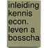 Inleiding kennis econ. leven a bosscha