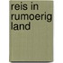 Reis in rumoerig land