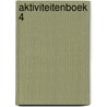 Aktiviteitenboek 4 door Onbekend
