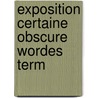 Exposition certaine obscure wordes term by Rastell