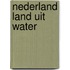 Nederland land uit water