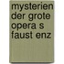 Mysterien der grote opera s faust enz