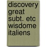 Discovery great subt. etc wisdome italiens by Unknown