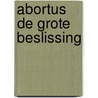 Abortus de grote beslissing door Straelen