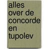 Alles over de concorde en tupolev by Klaauw