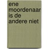 Ene moordenaar is de andere niet door Anthony Berkeley