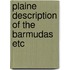 Plaine description of the barmudas etc