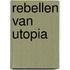 Rebellen van utopia