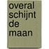 Overal schijnt de maan
