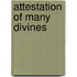 Attestation of many divines