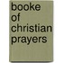 Booke of christian prayers
