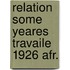 Relation some yeares travaile 1926 afr.