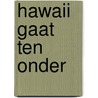 Hawaii gaat ten onder door Nick Carter
