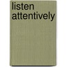 Listen attentively door Bree