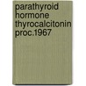 Parathyroid hormone thyrocalcitonin proc.1967 by Unknown